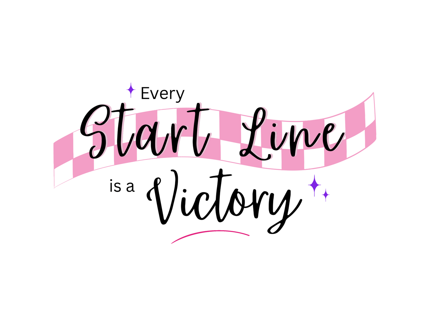 Every Start Line Is A Victory