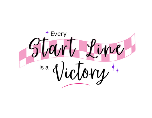 Every Start Line Is A Victory