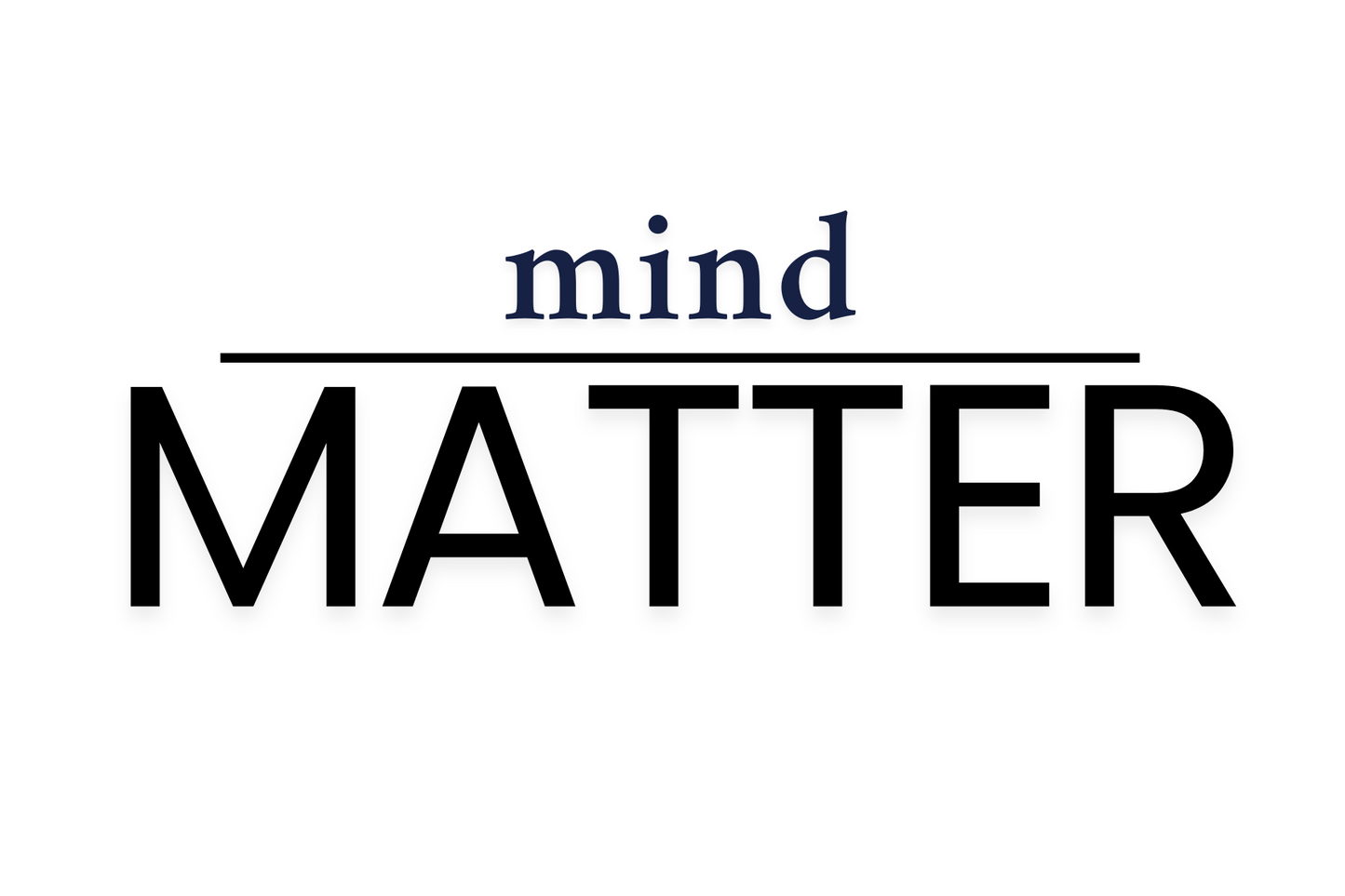 Mind Over Matter